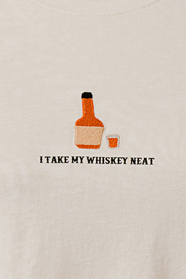 I TAKE MY WHISKEY NEAT EMBROIDERY RELAXED FIT TEE