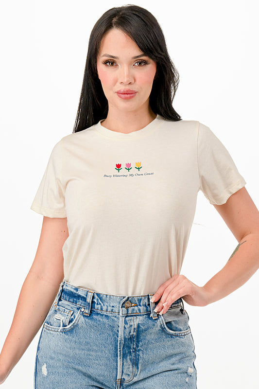 BUSY WATERING MY OWN GRASS EMBROIERY TEE