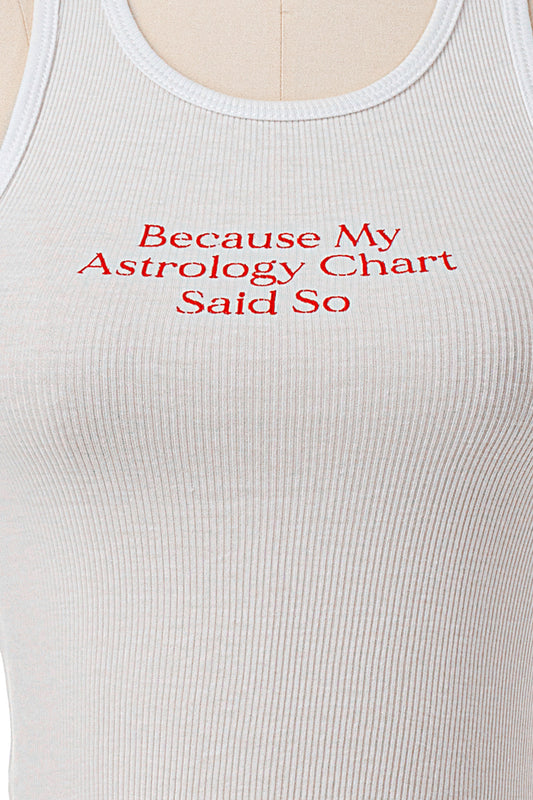 BECAUSE MY ASTROLOGY CHART SAID SO RIBBED TANK TOP